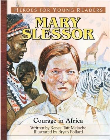 Mary Slessor Courage in Africa (Heroes for Young Readers)