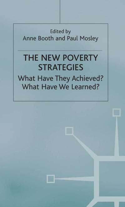 The New Poverty Strategies: What Have They Achieved? What Have We Learned?