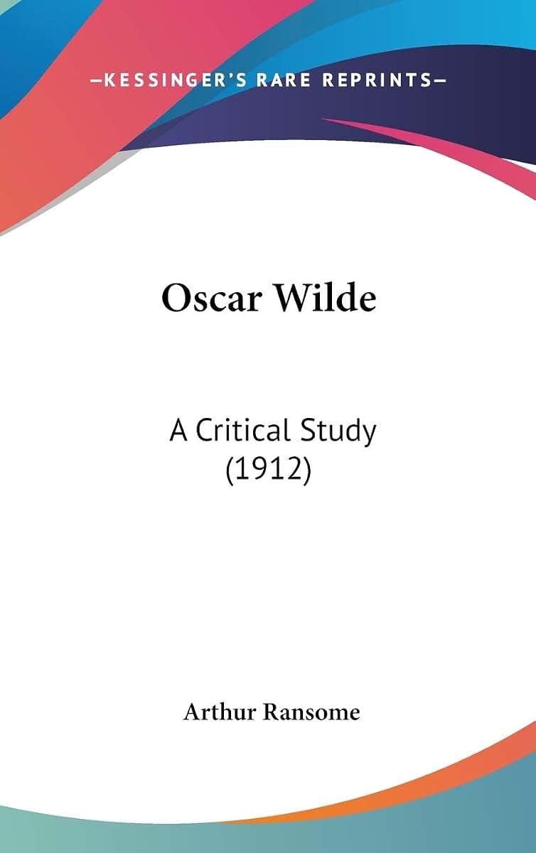 Oscar Wilde: A Critical Study (1912)