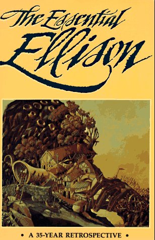 The Essential Ellison: A 35 Year Retrospective
