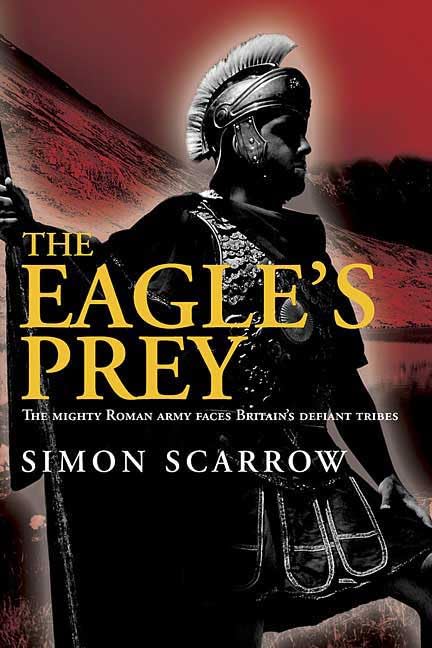 The Eagles Prey: A Novel of the Roman Army (Eagle Series) by