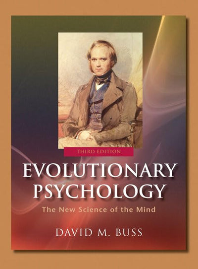 Evolutionary Psychology: The New Science of the Mind by Buss