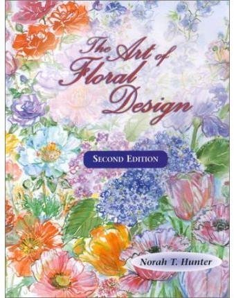The Art of Floral Design by Hunter, Norah T.