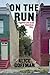 On the Run: Fugitive Life in an American City (Fieldwork Encounters and Discoveries)