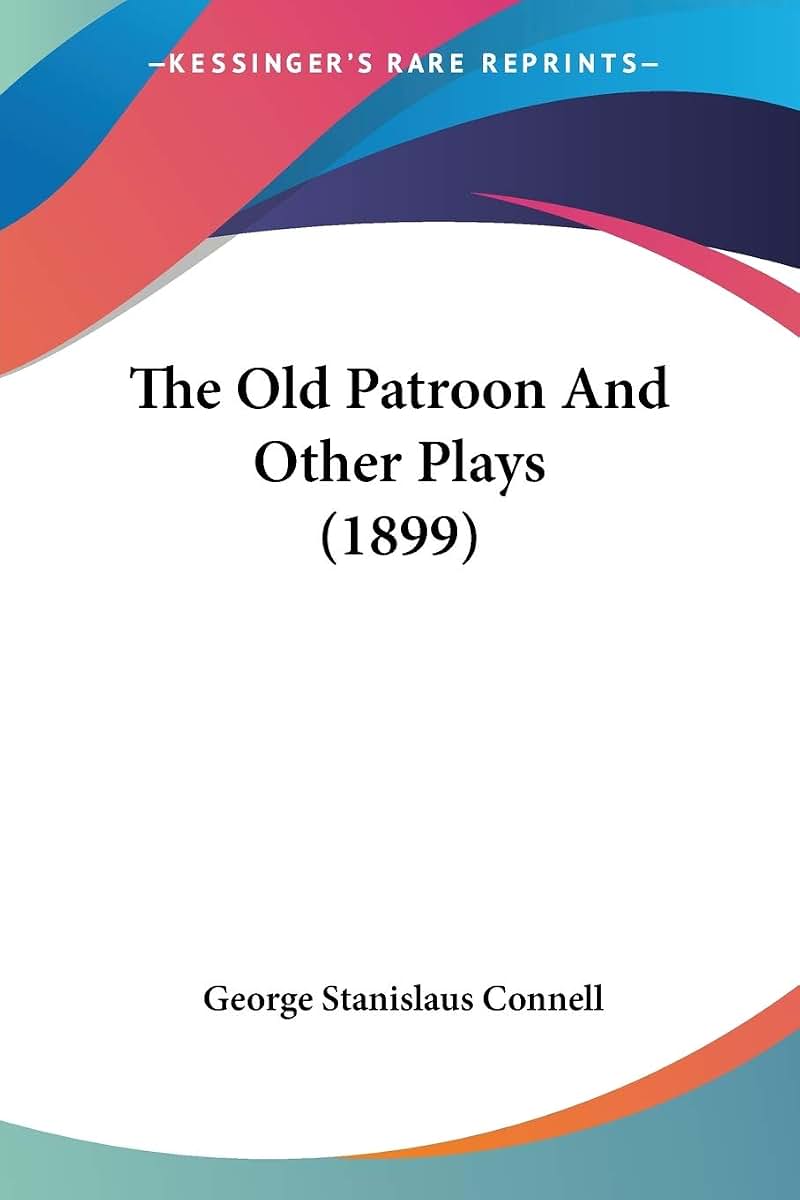 The Old Patroon And Other Plays (1899)