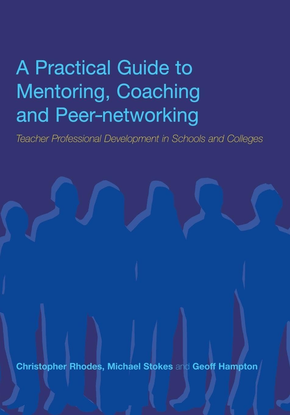 A Practical Guide to Mentoring, Coaching and Peer-networking