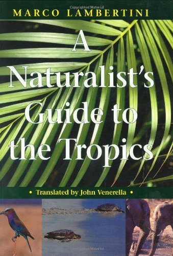 A Naturalist's Guide to the Tropics