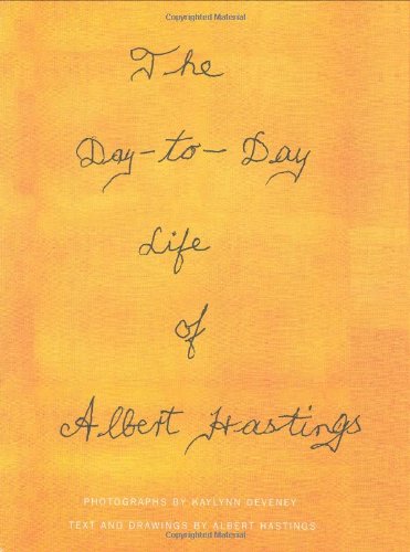 The Day-to-Day Life of Albert Hastings by KayLynn Deveney