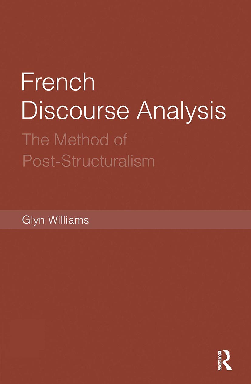 French Discourse Analysis: The Method of Post-Structuralism