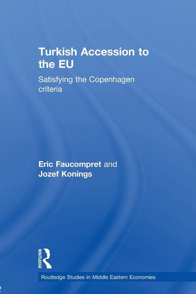 Turkish Accession to the Eu (Routledge Studies in Middle Eastern Economies)