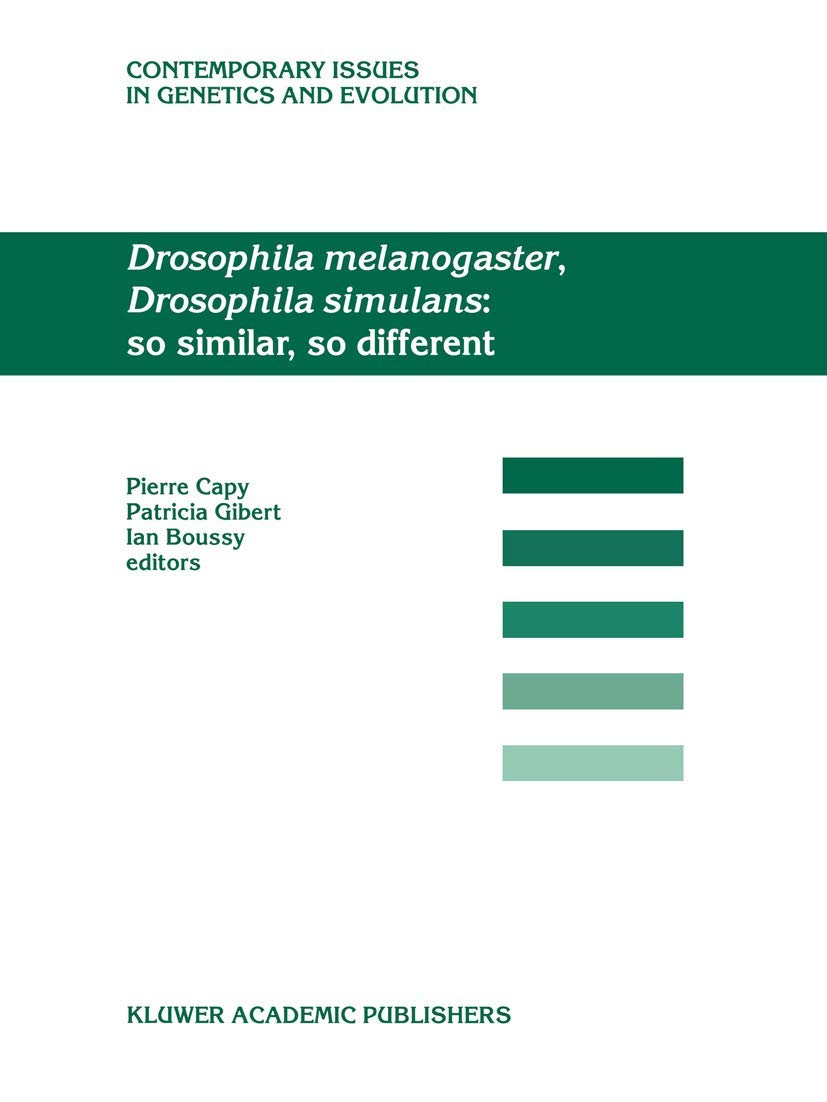 Drosophila melanogaster, Drosophila simulans: So Similar, So Different (Contemporary Issues in Genetics and Evolution, 11)