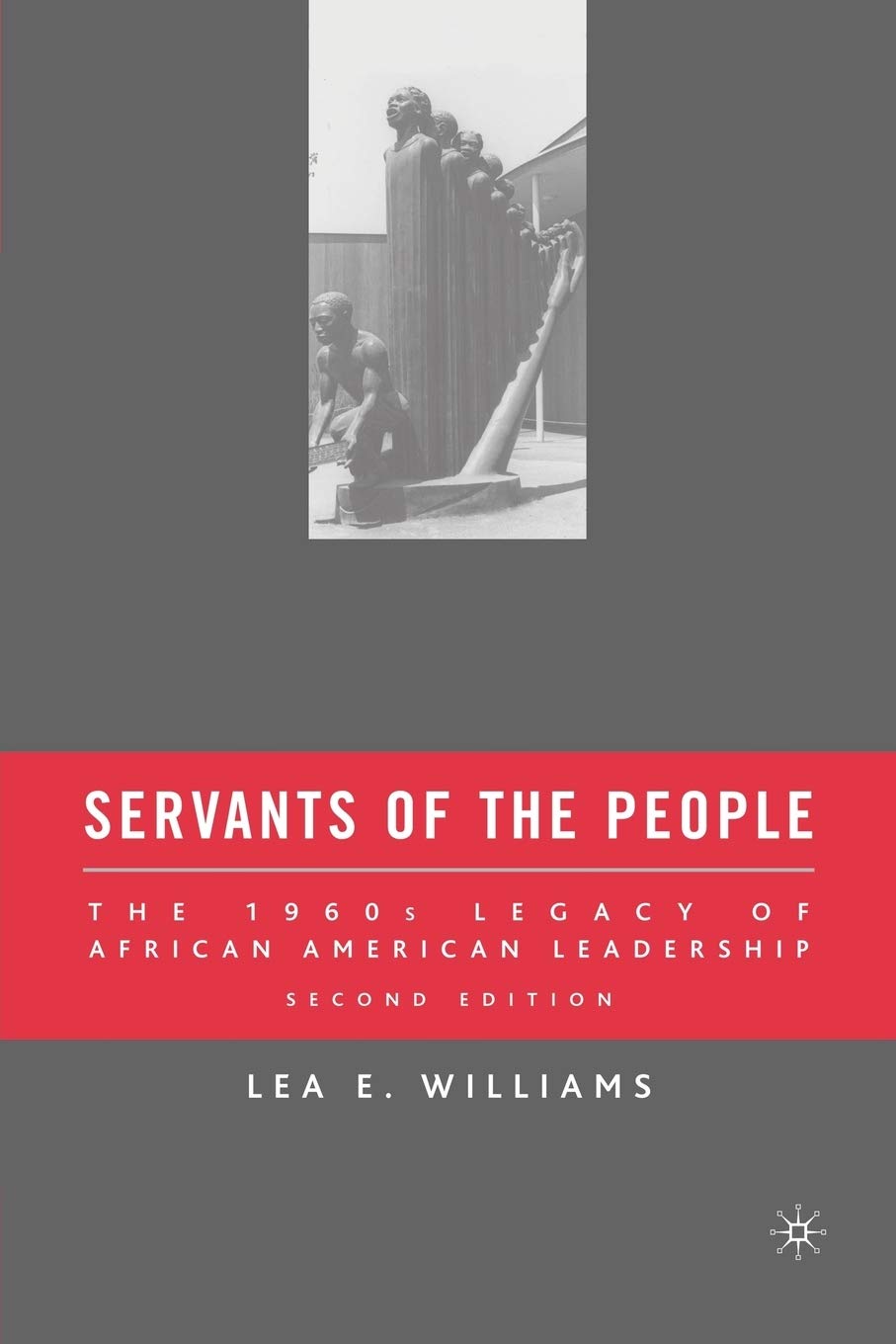 Servants of the People: The 1960s Legacy of African American Leadership