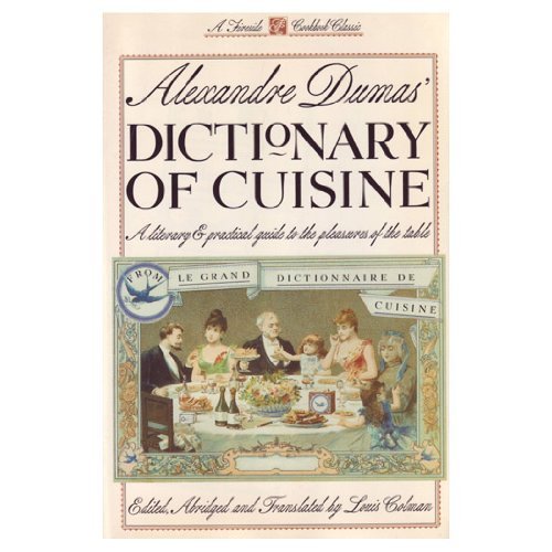Alexander Dumas' Dictionary of Cuisine by Dumas, Alexandre