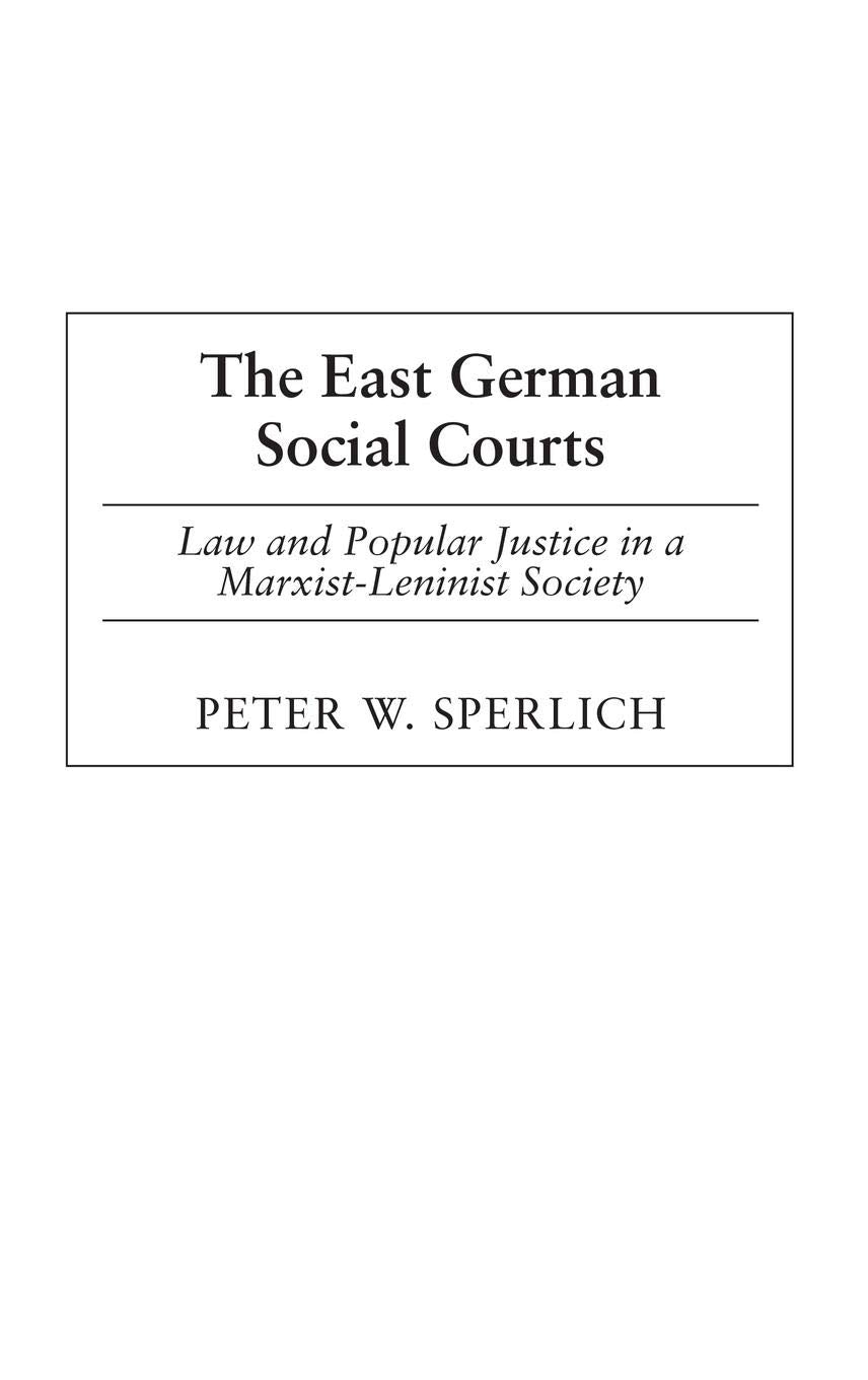 The East German Social Courts: Law and Popular Justice in a Marxist-Leninist Society