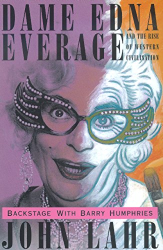 Dame Edna Everage and the Rise of Western Civilisation: Backstage with Barry Humphries