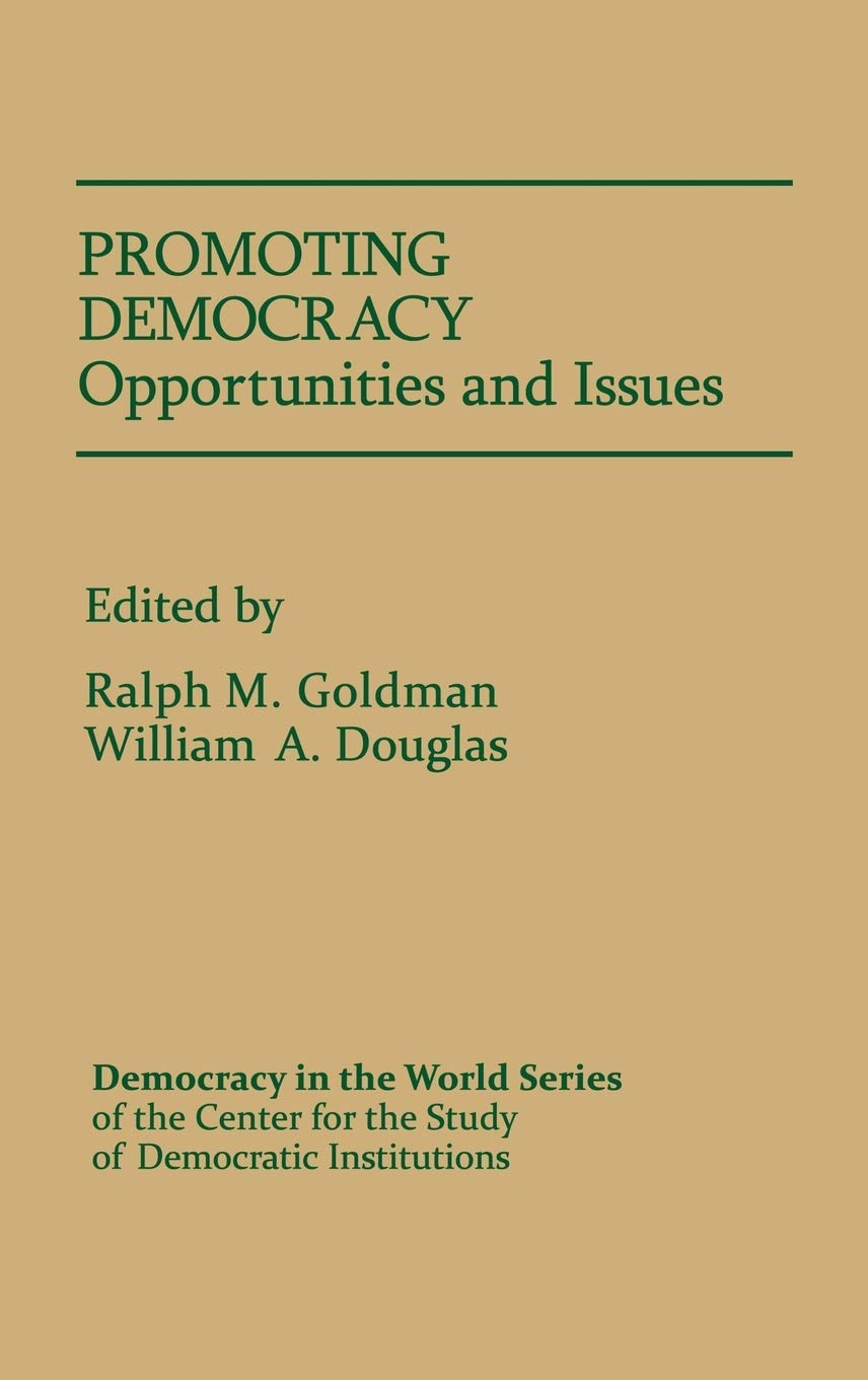 Promoting Democracy: Opportunities and Issues (Democracy in the World)