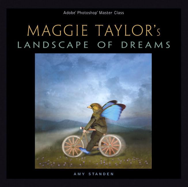 Maggie Taylor's Landscape of Dreams: Adobe Photoshop Master