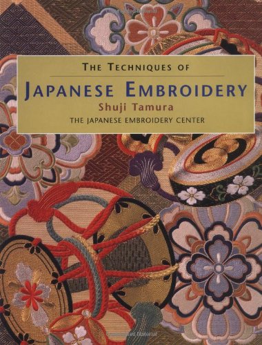 The Techniques of Japanese Embroidery by Shuji Tamura