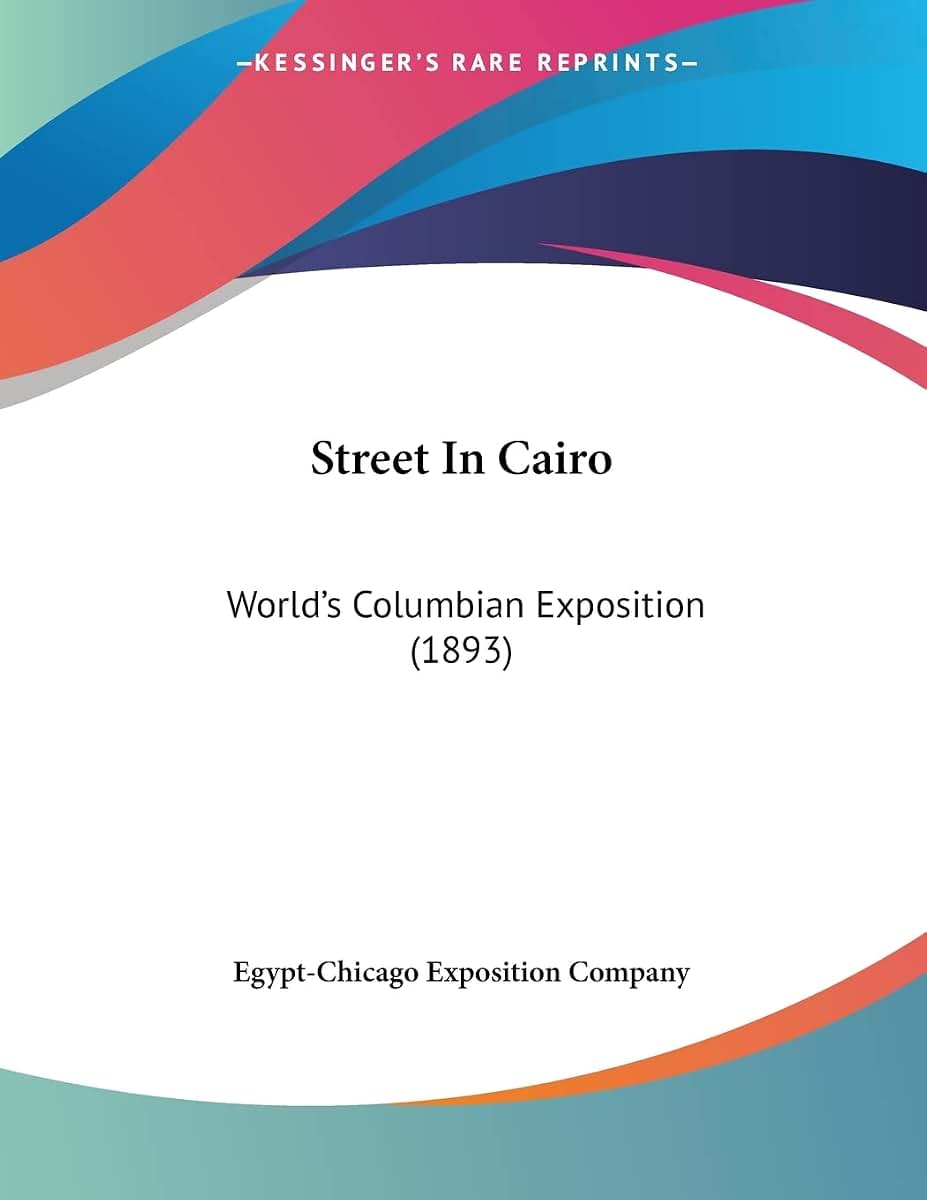 Street In Cairo: World's Columbian Exposition (1893)
