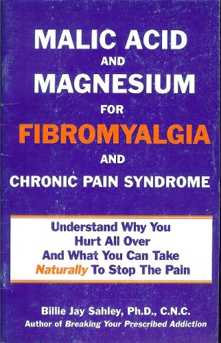 Malic Acid & Magnesium for Fibromyalgia & Chronic Pain Syndr