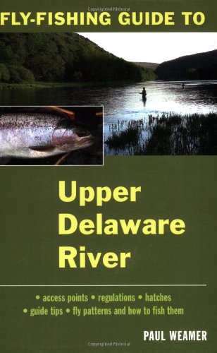 Fly-Fishing Guide to the Upper Delaware River