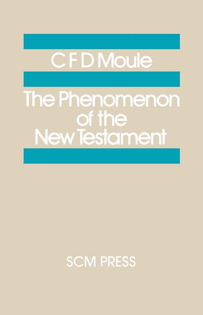 The Phenomenon of the New Testament (Study in Bible Theology)