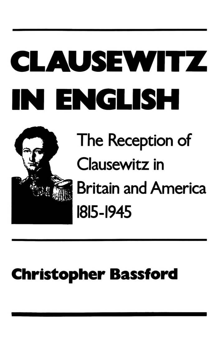 Clausewitz in English: The Reception of Clausewitz in Britain