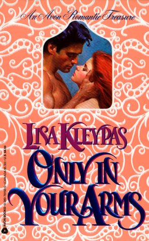 Only in Your Arms by Kleypas, Lisa