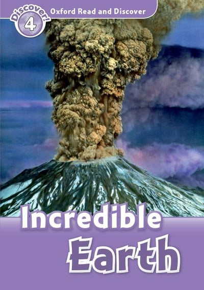 Oxford Read and Discover: Level 4: 750-Word VocabularyIncredible Earth (Oxford Read and Discover: Discover! 4)