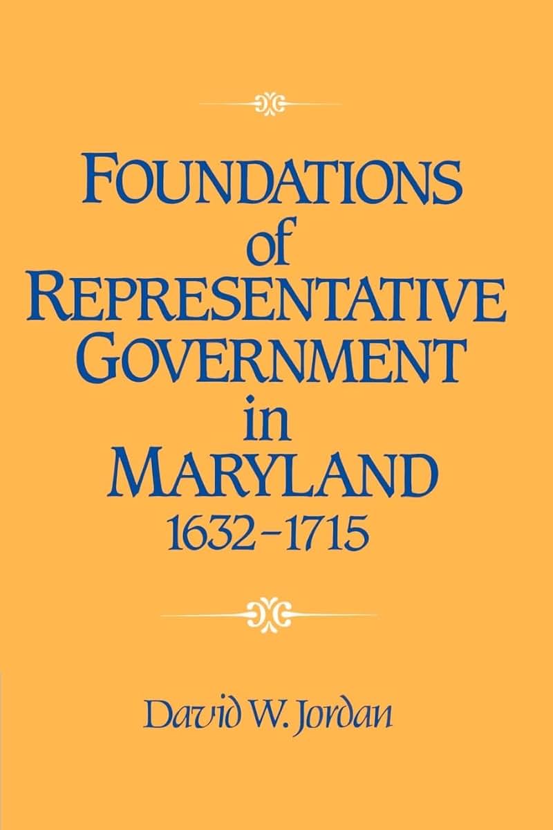 Foundations of Representative Government in Maryland, 1632-1715