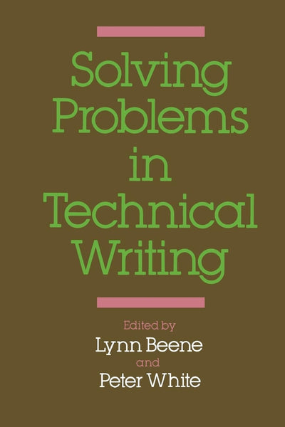 Solving Problems in Technical Writing by Beene, Lynn