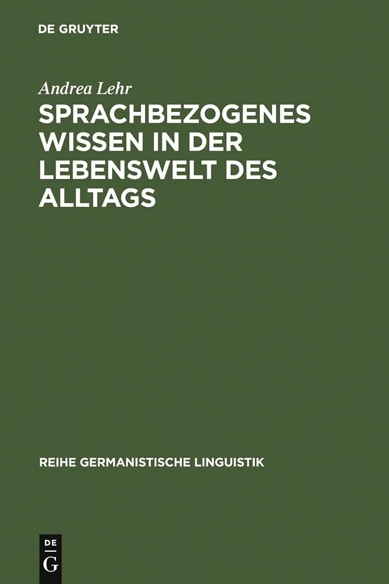 Sprachbezogenes Wissen in der Lebenswelt des Alltags (Reihe Germanistische Linguistik, 236) (German Edition)
