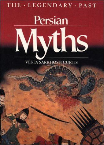 Persian Myths by Curtis, Vesta Sarkhosh