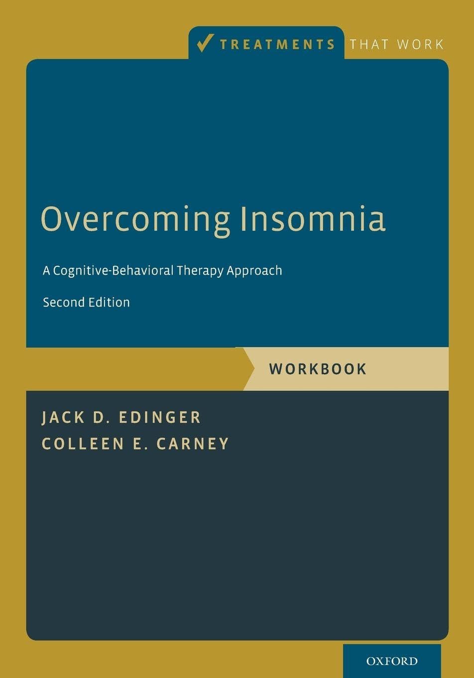 Overcoming Insomnia: A Cognitive-Behavioral Therapy Approach, Workbook (Treatments That Work)