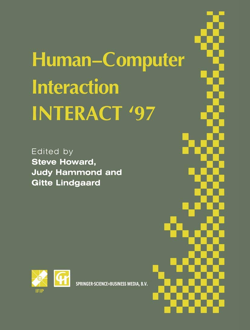 Human-Computer Interaction: INTERACT 97 (IFIP Advances in Information and Communication Technology)