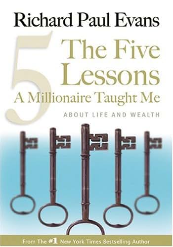 The Five Lessons A Millionaire Taught Me: About Life and Wealth