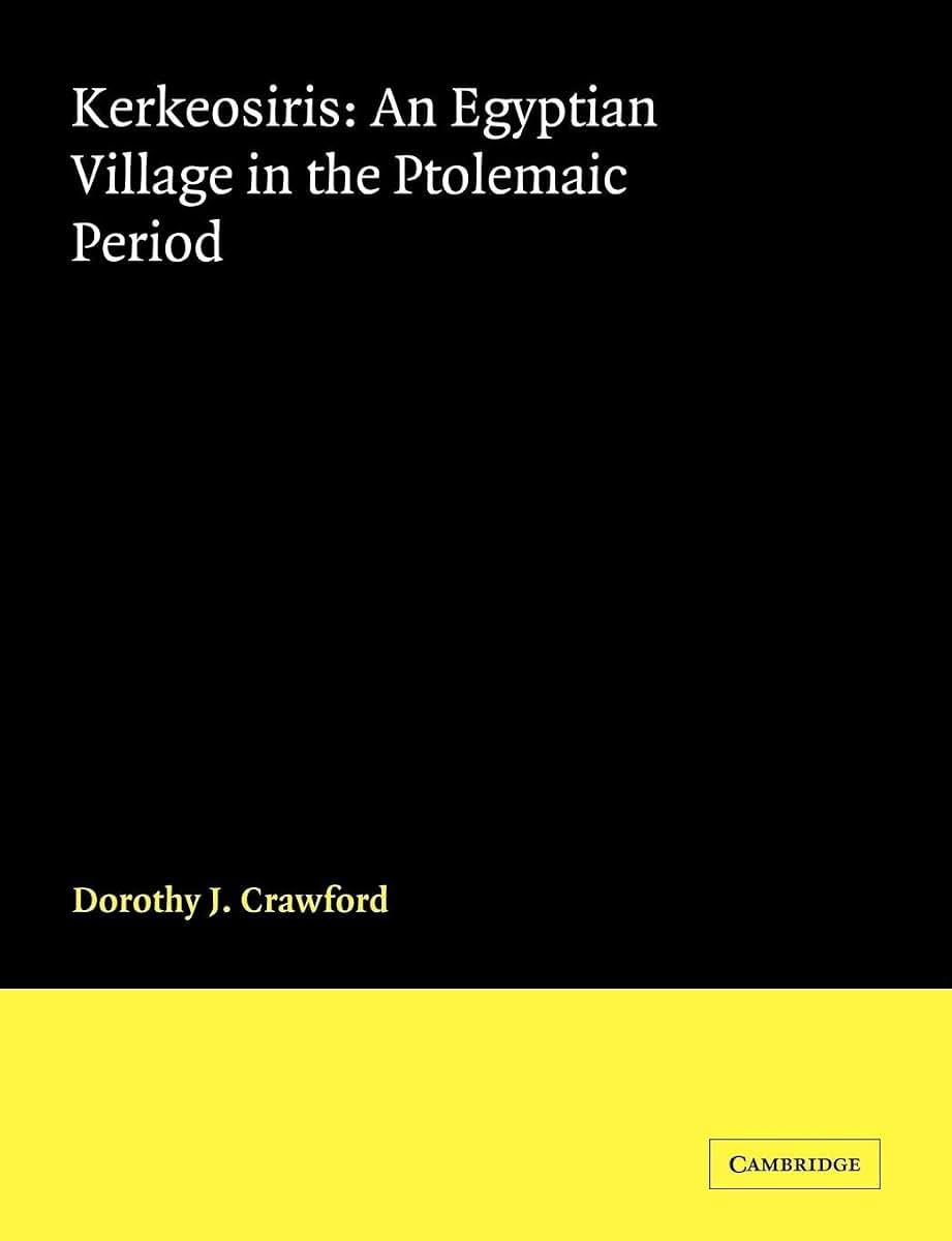 Kerkeosiris: An Egyptian Village in the Ptolemaic Period (Cambridge Classical Studies)