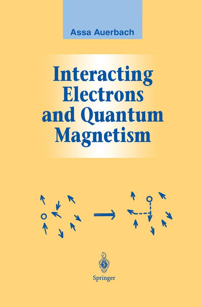 Interacting Electrons and Quantum Magnetism (Graduate Texts in Contemporary Physics)