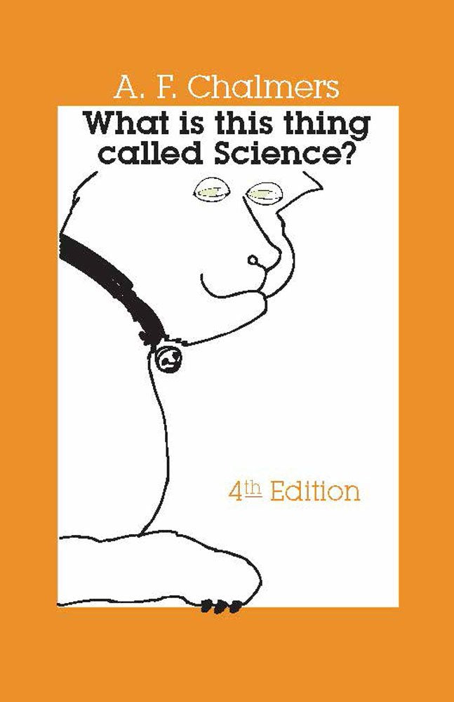 What Is This Thing Called Science? by Chalmers, Alan F.
