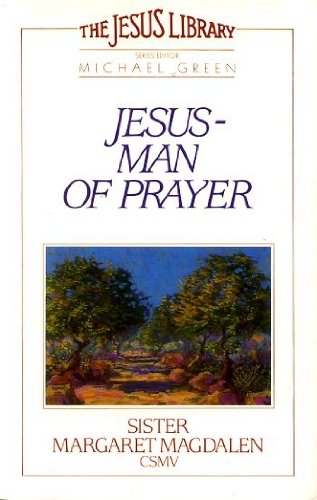 Jesus - Man of Prayer (Jesus Library)