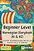 Beginner Level Norwegian Storybook (A1 & A2): Learn Norwegian with 25 Fairytale Stories (Learning Norwegian with Ease) (Norwegian Edition)