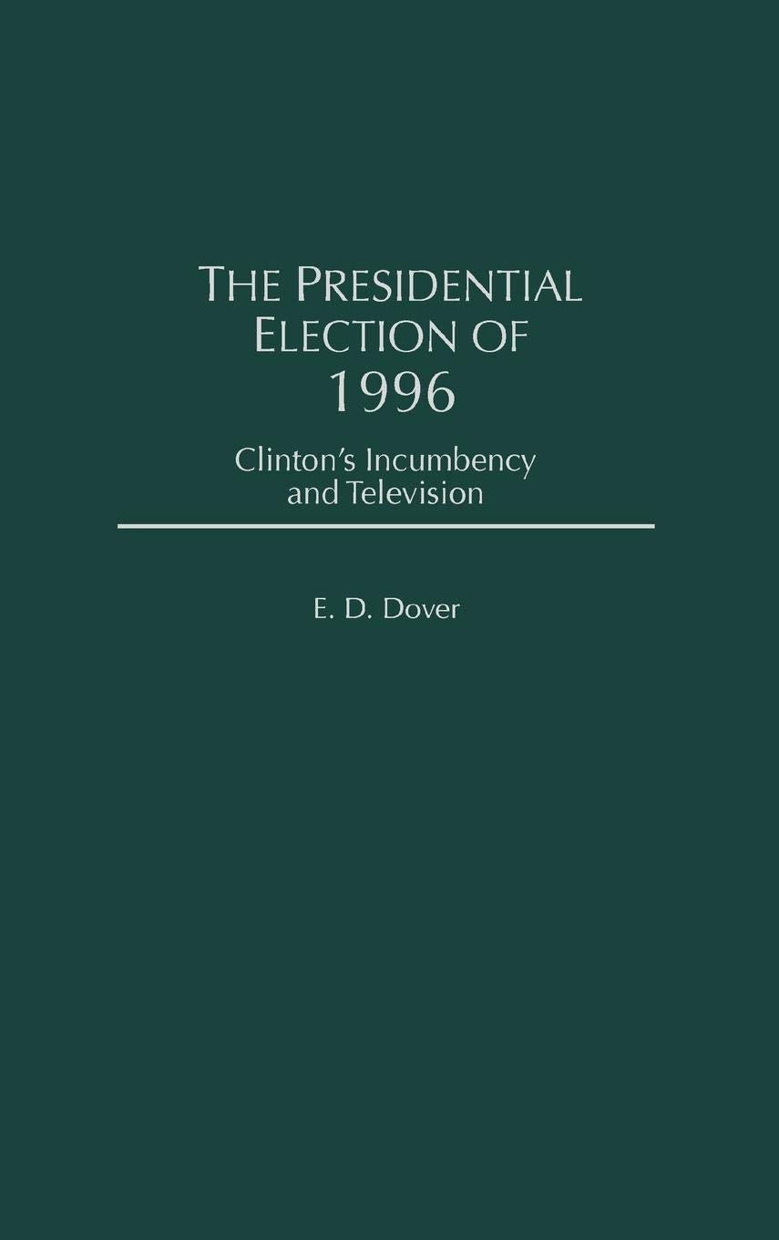 The Presidential Election of 1996: Clinton's Incumbency and Television