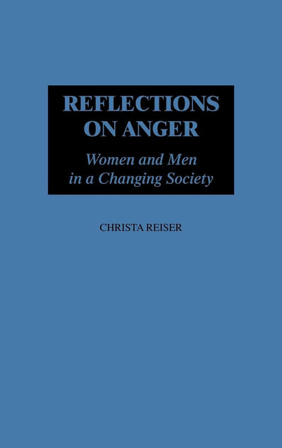 Reflections on Anger: Women and Men in a Changing Society