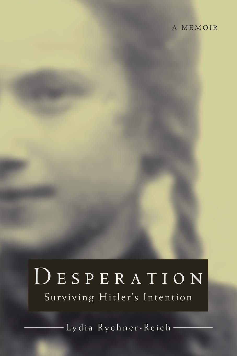 DESPERATION: Surviving Hitler's Intention