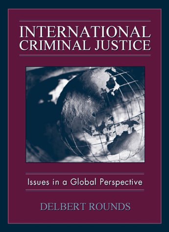 International Criminal Justice: Issues in a Global Perspective