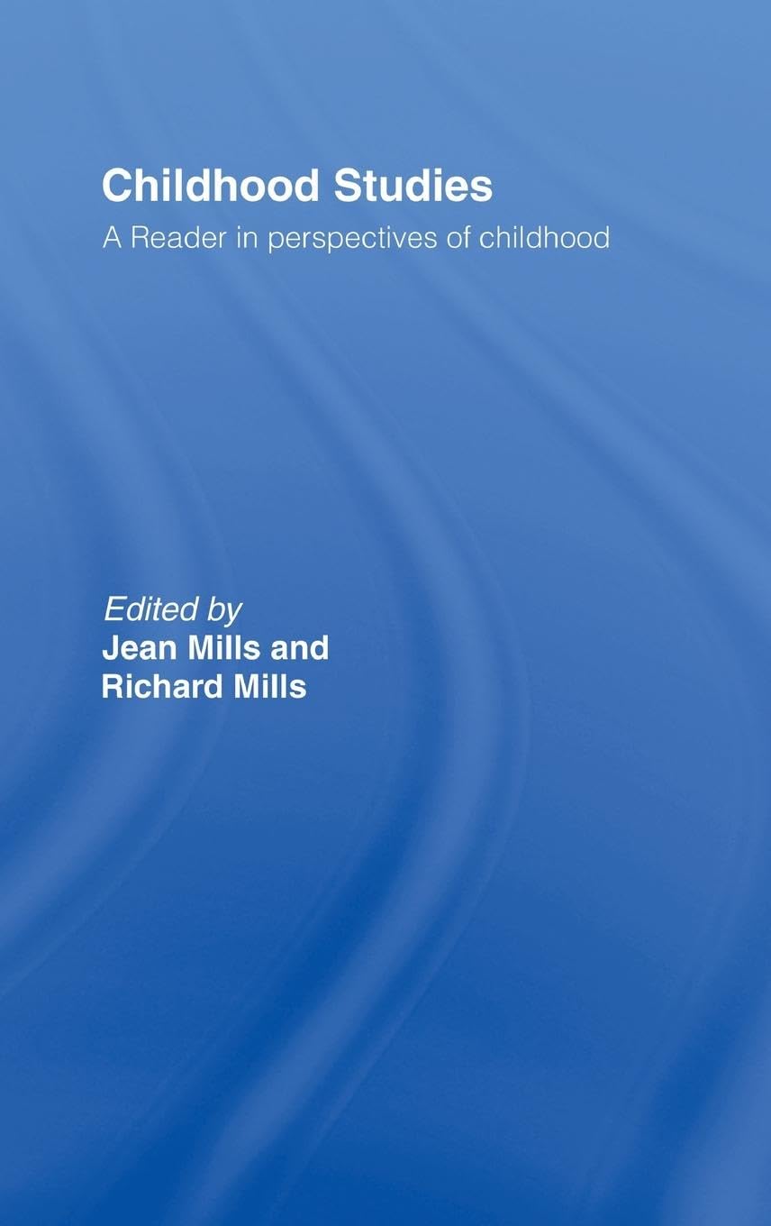Childhood Studies: A Reader in Perspectives of Childhood