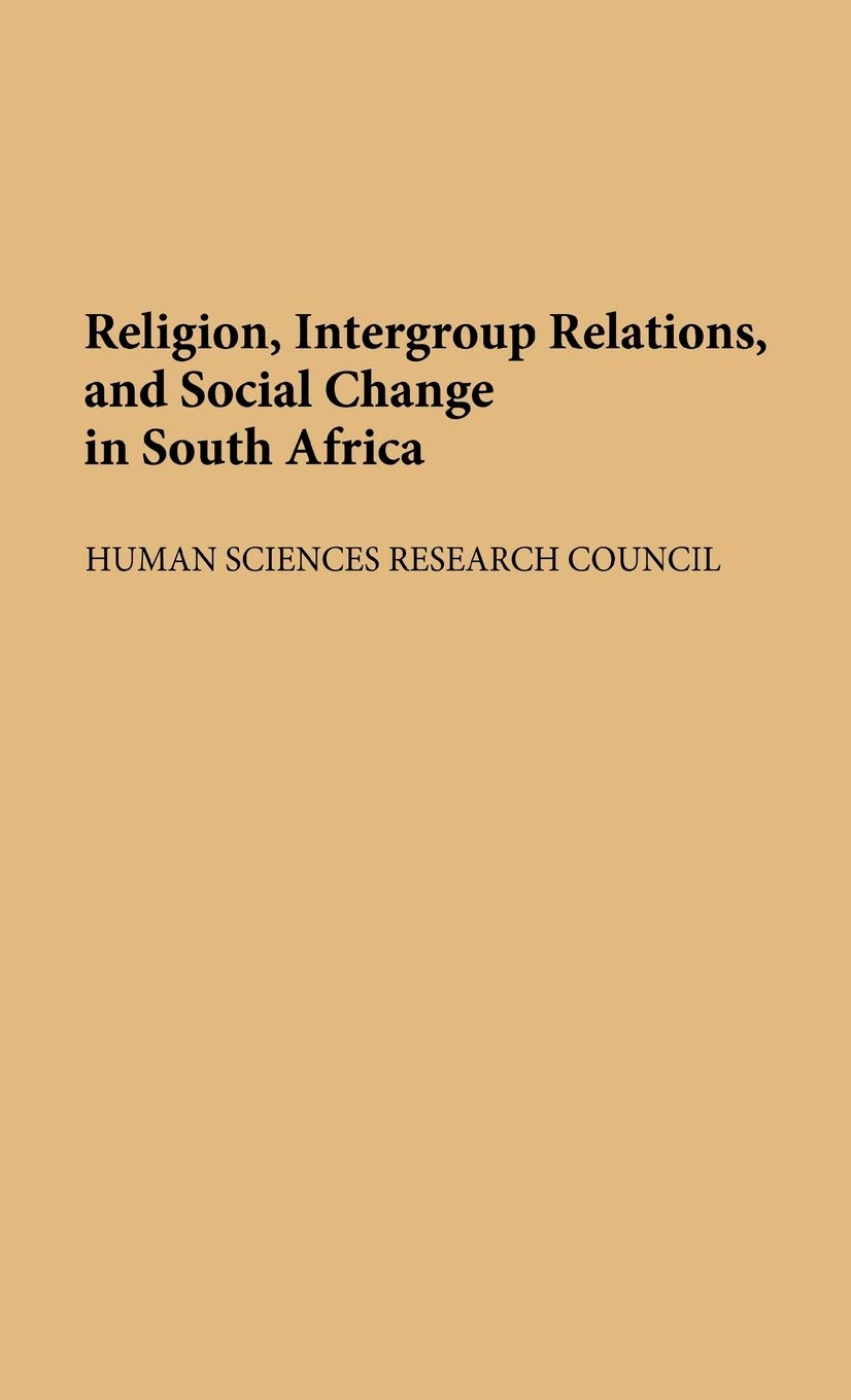 Religion, Intergroup Relations, and Social Change in South Africa (Contributions in Ethnic Studies)