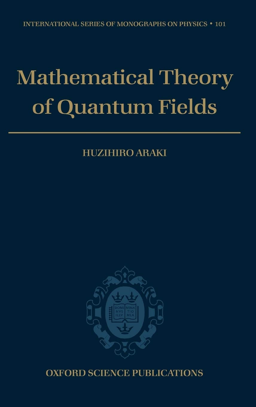 Mathematical Theory of Quantum Fields (International Series of Monographs on Physics)