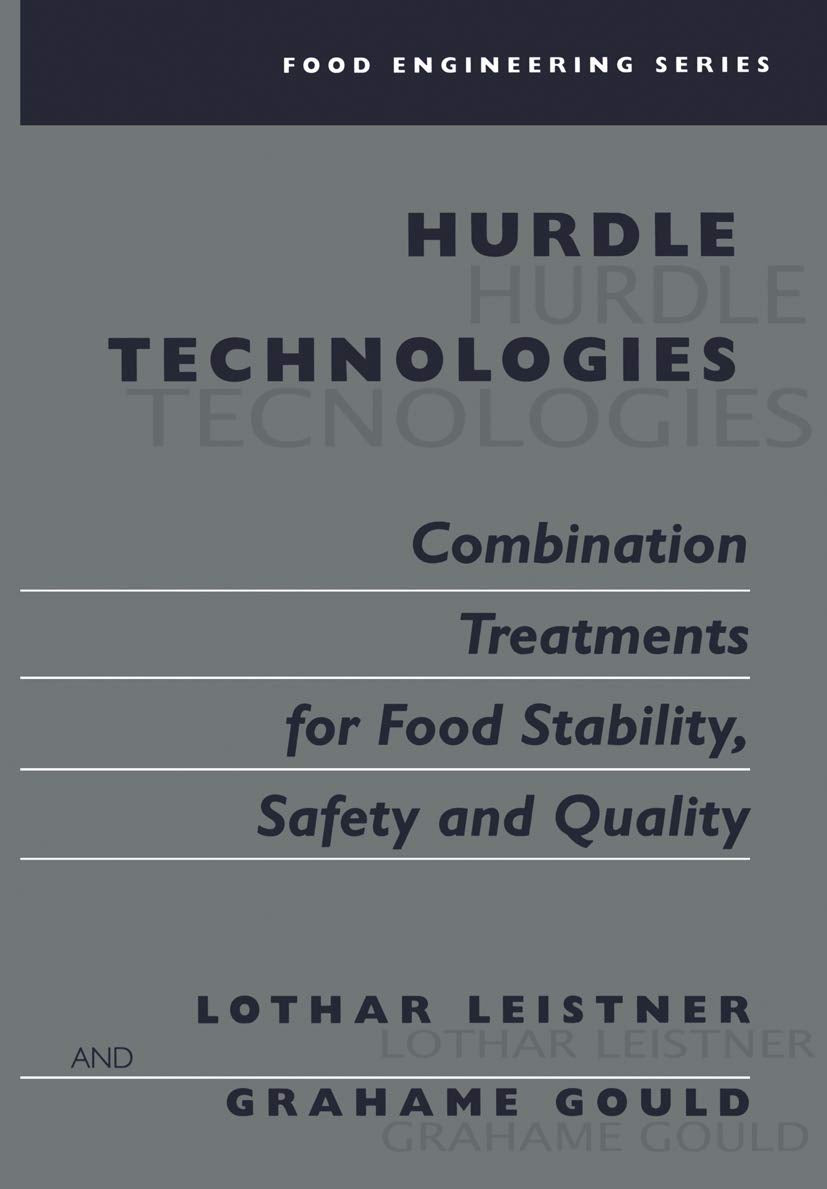 Hurdle Technologies: Combination Treatments for Food Stability, Safety and Quality (Food Engineering Series)