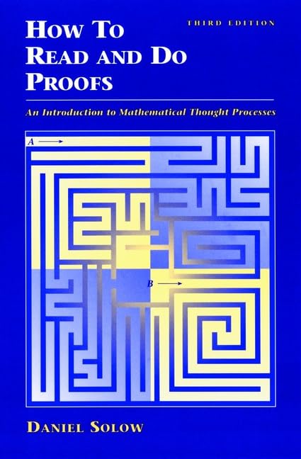 How to Read and Do Proofs: An Introduction to Mathematical T